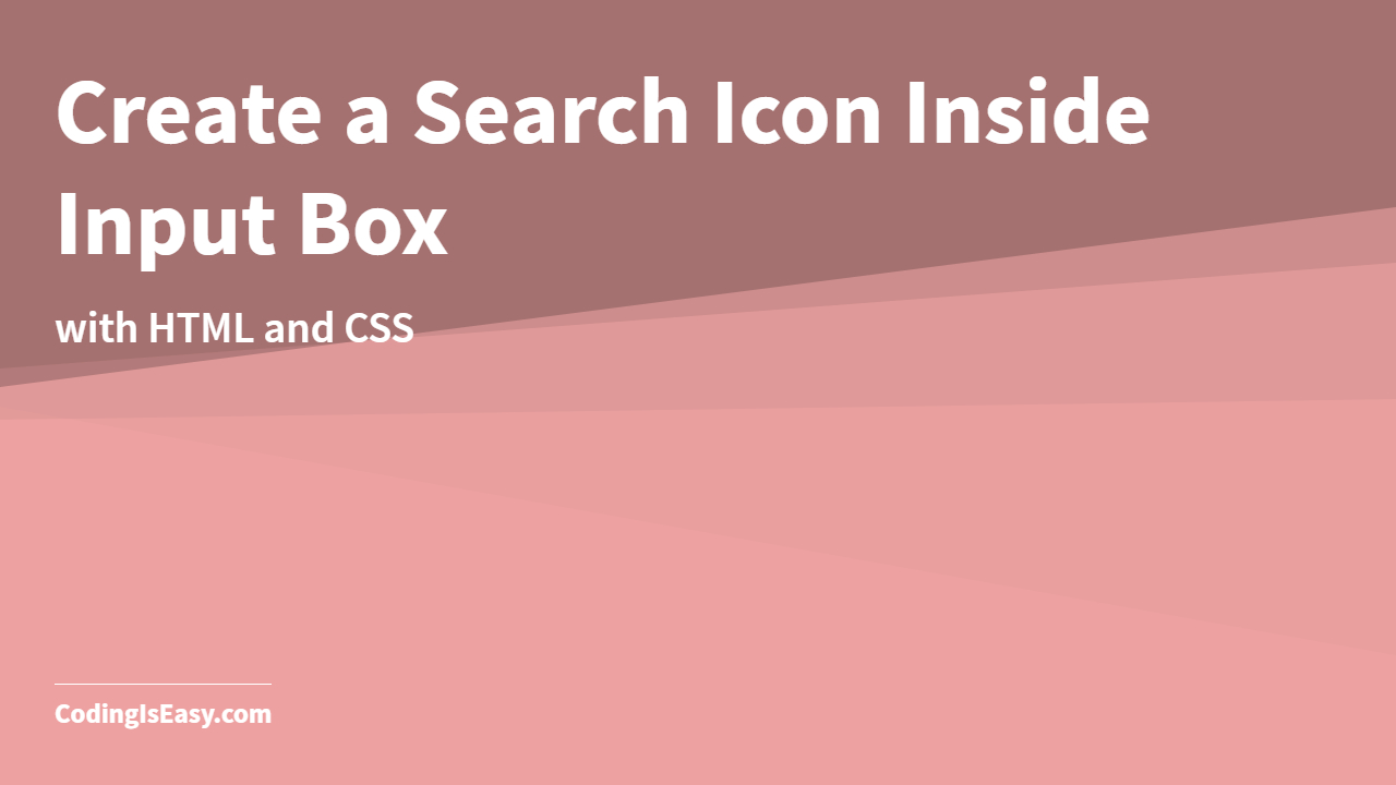 Create a Search Icon Inside Input Box with HTML and CSS