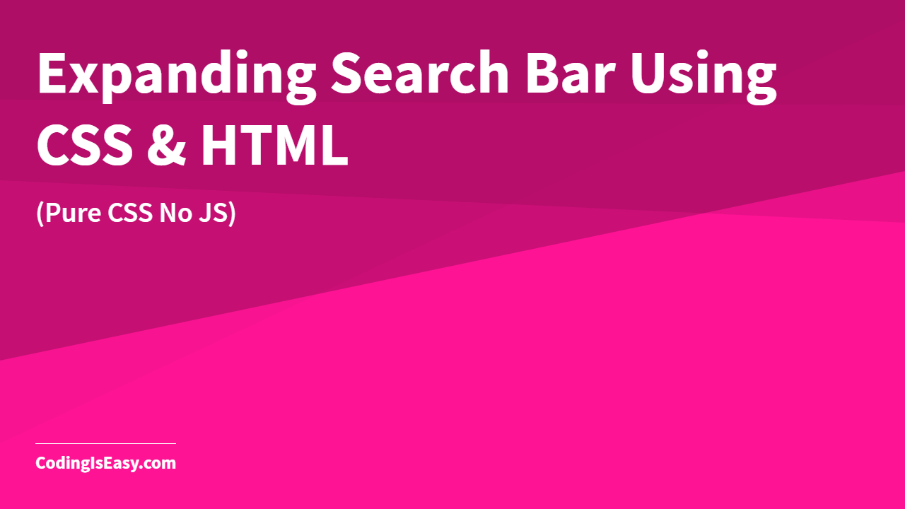 Expanding Search Bar Using CSS & HTML