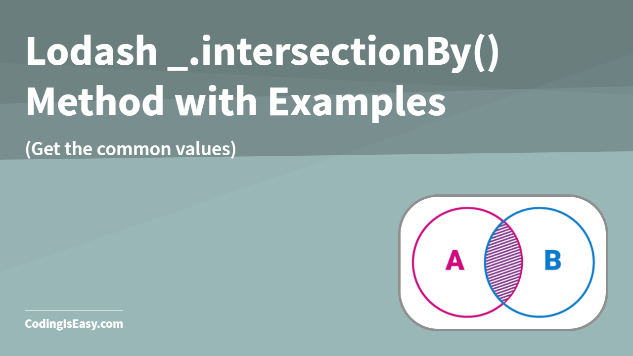 Lodash intersectionBy() Method with Examples