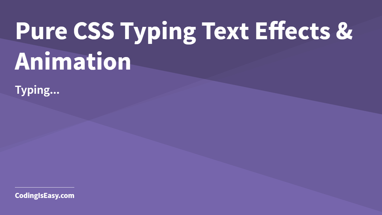 Pure CSS Typing Text Effects & Animation