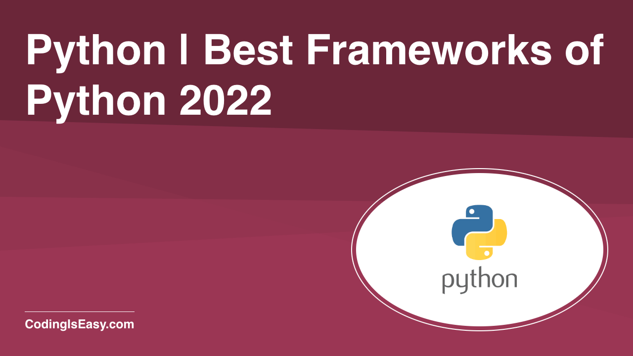 Python | Best Frameworks of Python 2022