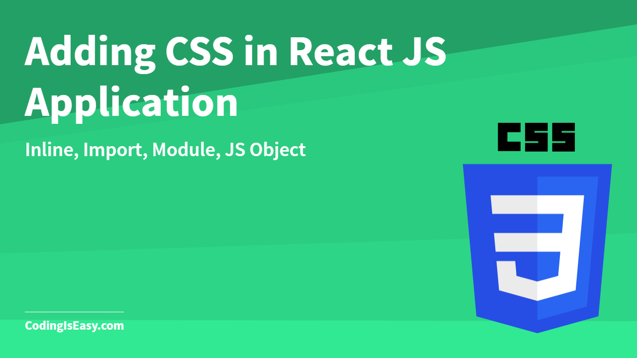Adding CSS in React JS Application (Inline CSS, Import, Modules)