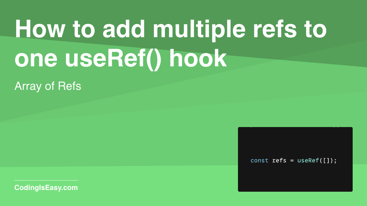 How to add multiple/Array refs to one useRef() hook in React JS